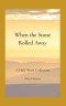 When the Stone Rolled Away : A Holy Week Collection
