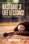 Baseball's Life Lessons!: More than the Scoreboard