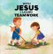 With Jesus I Learn Teamwork: A kid's Bible story about working together and helping others, featuring a Christian lesson on teamwork and kindness for