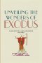 Unveiling the Wonders of Exodus: Bible Study Guide and Activities Workbook for Kids