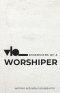Dimensions of a Worshiper