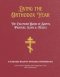 Living the Orthodox Year: Calendar Book of Saints, Prayers, Icons & Feasts - for Orthodox Old Believers