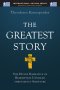 The Greatest Story: The Divine Narrative of Redemption Unveiled Throughout Scripture