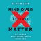 Mind Over Explicit Matter