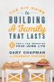 The DIY Guide to Building a Family that Lasts