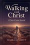 WALKING WITH CHRIST: 40 Days of Lenten Renewal: A Catholic Devotional for Spiritual Growth, Repentance, and Easter Preparation