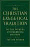 The Christian Exegetical Tradition of the Fathers and Medieval Masters