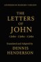 THE LETTERS OF JOHN: 1 John, 2 John, 3 John