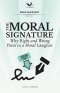 The Moral Signature: Why Right and Wrong Point to a Moral Lawgiver