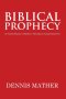 Biblical Prophecy: (A Partial Reprint of Mather's Theological Compendium III)