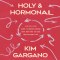Holy and Hormonal