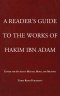 A READER'S GUIDE TO THE WORKS OF HAKIM IBN ADAM