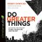 Do Greater Things