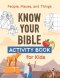 Know Your Bible Activity Book for Kids: People, Places, and Things