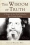 The Wisdom of Truth: 12 Essays by the Holy Kabbalist Rav Yehuda Ashlag