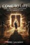 Come To Life: Short Bible Stories Expanding On The Power Of God