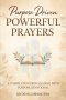 Purpose Driven: Powerful Prayers