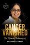 CANCER VANISHED: The Cure Only God Could Give: The Miracle Testimony of Anita Hackley Lambert