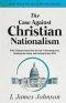 The Case Against Christian Nationalism
