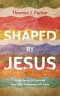 Shaped by Jesus