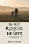 He Will Restore The Hearts: The Story of a Father, a Son, and the God Who Heals Generations