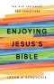 Enjoying Jesus's Bible: The Old Testament for Christians
