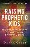Raising Prophetic Kids