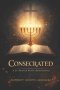 CONSECRATED: A 21-Prayer Point Devotional