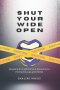 Shut Your Wide Open: Breaking Strongholds and Agreements Formed by Words and Lies