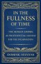 In the Fullness of Time: The Roman Empire as Providential Context for the Incarnation