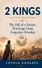 2 Kings: A 31-Day Devotional - The Fall of a Nation: Warnings From Forgotten Worship
