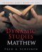 Dynamic Studies in Matthew: Bringing God's Word to Life