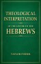 Theological Interpretation of the Letter to the Hebrews