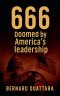666: Doomed by America's Leadership