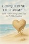 Conquering the Crumble: Faith, Healing and Finding Calm in Grace
