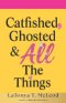 Catfished, Ghosted, and All the Things