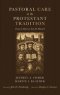 Pastoral Care in the Protestant Tradition: Essays in Honor of Scott M. Manetsch