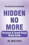Hidden No More. Personal & Small Group Study Guide: The Secrets God Reveals