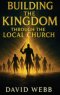 Building the Kingdom Through the Local Church