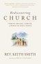 Rediscovering Church: Finding Healing, Purpose, and Family in God's House