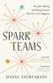 Spark Teams: Disciple-Making and Being Church Wherever Life Happens