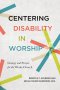 Centering Disability in Worship