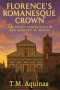 Florence's Romanesque Crown: The Relics and Rituals of San Miniato al Monte