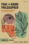 Paul the Rabbi Philosopher: Stoic and Jewish Philosophy in the Apostle’s Thought
