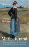 Marie Durand: Prisoner of the Tour de Constance, 1730 to 1768-Her Life and Letters