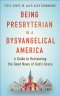 Being Presbyterian in a Dysvangelical America