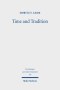 Time and Tradition : Temporal Thinking in Ecclesiastes in the Context of Emerging Apocalypticism and the History of Ideas in the Hellenistic Period