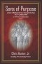 Sons of Purpose, a View of Biblical Heroes through the Eyes of 21st Century Men: a 40 Writer Collaboration, Volume 2