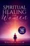 Spiritual Healing for Women: Biblical Guidance to Overcome Trauma, Forgive Deep Hurt, and Restore Your Identity in Christ