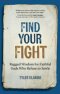 Find Your Fight: Rugged Wisdom for Faithful Dads Who Refuse to Settle
